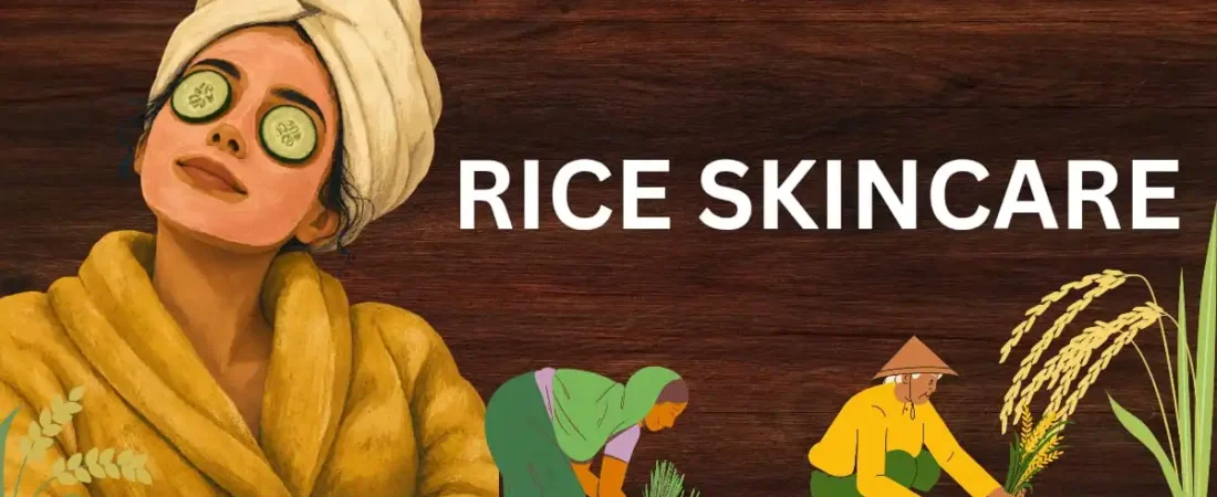 Rice Skincare: Why Rice-Based Products Are Trending and Whether They Actually Work